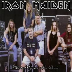 Iron Maiden (UK-1) : Wasted Years are Gone